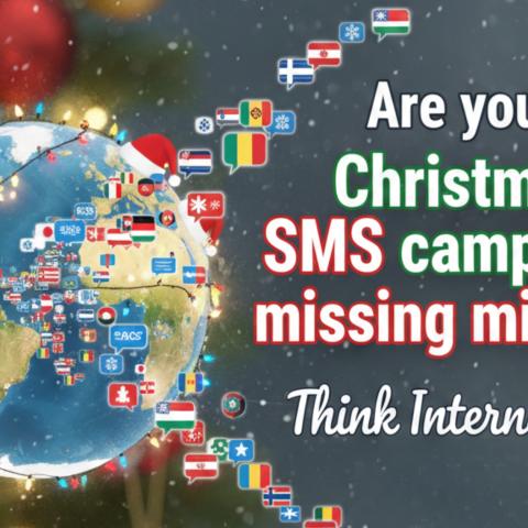 Are your Christmas SMS campaigns missing millions? Think International.