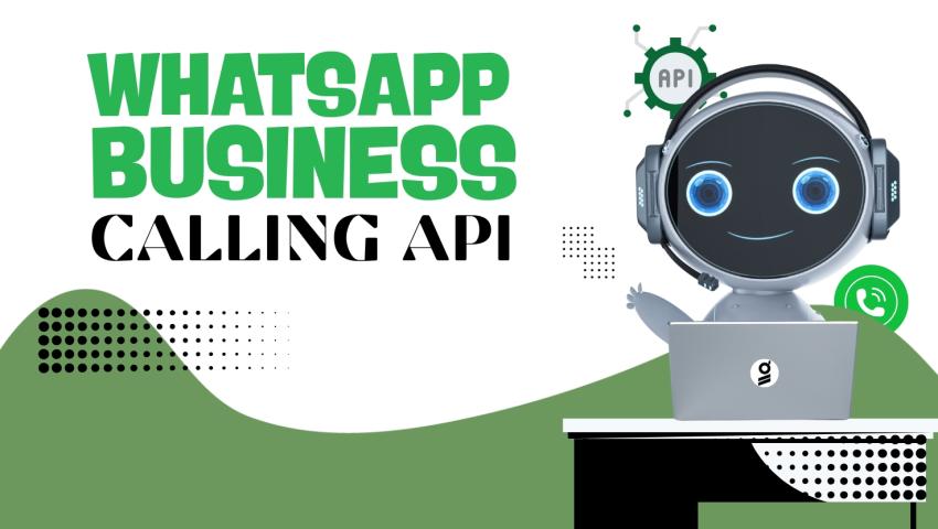 WhatsApp Business Calling API For Better Customer Engagement