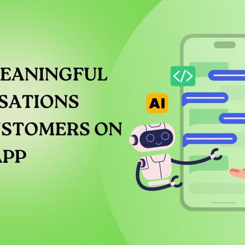 Proven Tactics to Drive Meaningful Conversations with Customers on WhatsApp